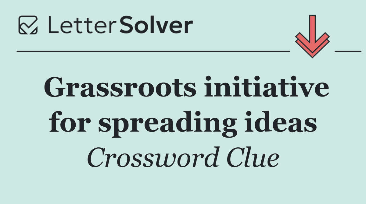 Grassroots initiative for spreading ideas