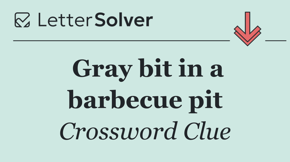 Gray bit in a barbecue pit