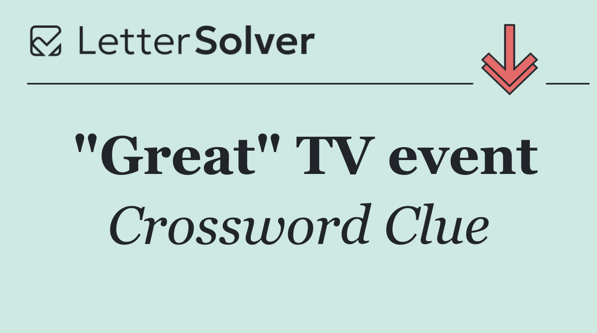 "Great" TV event