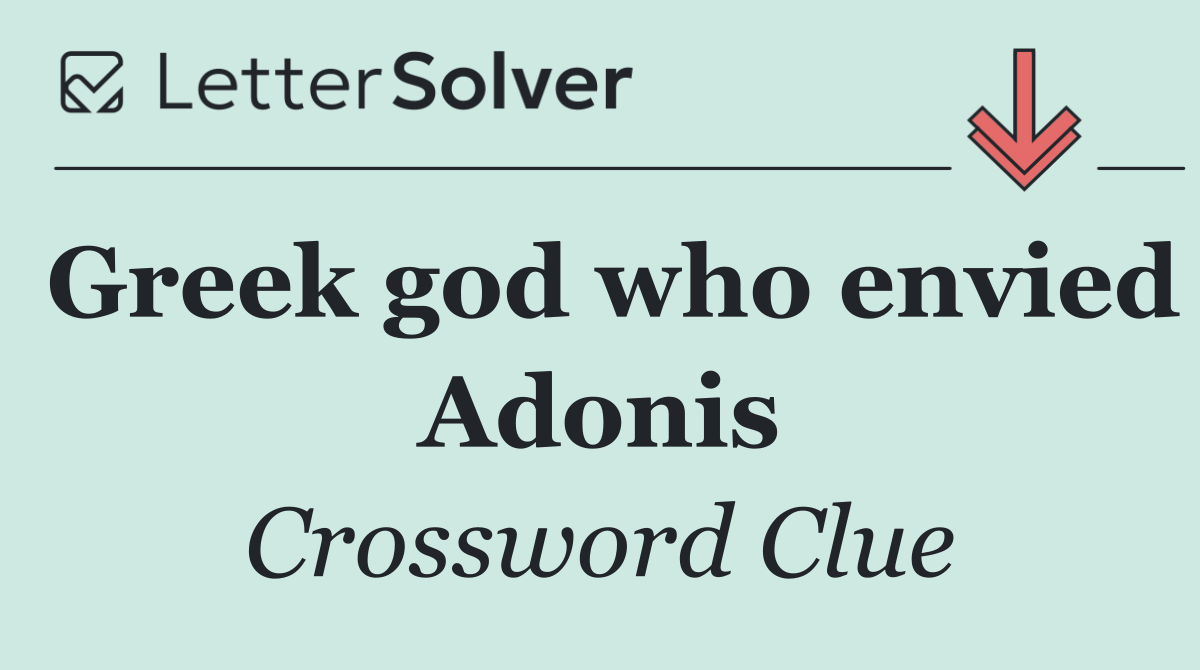 Greek god who envied Adonis
