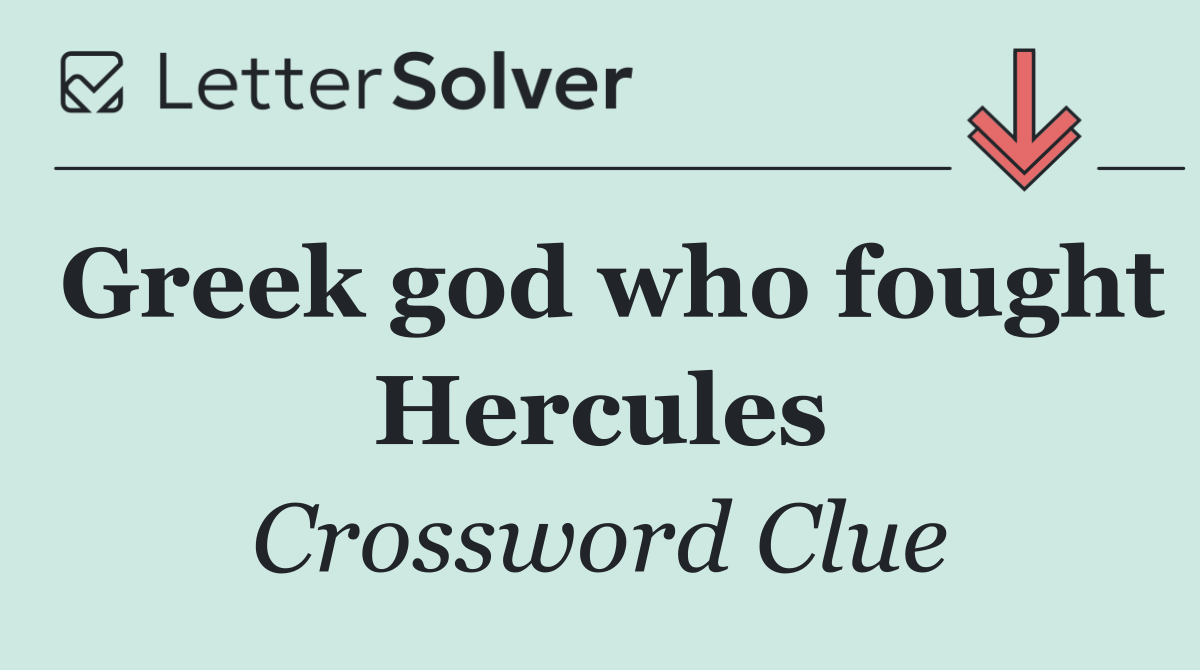 Greek god who fought Hercules