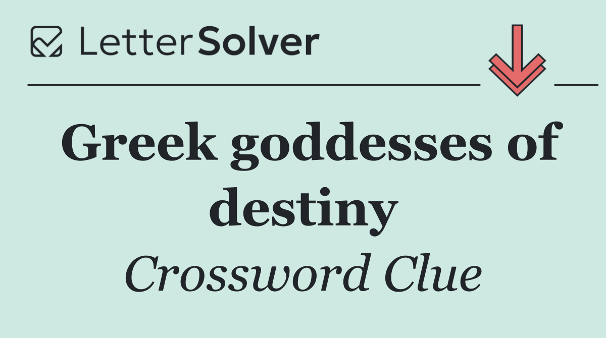 Greek goddesses of destiny
