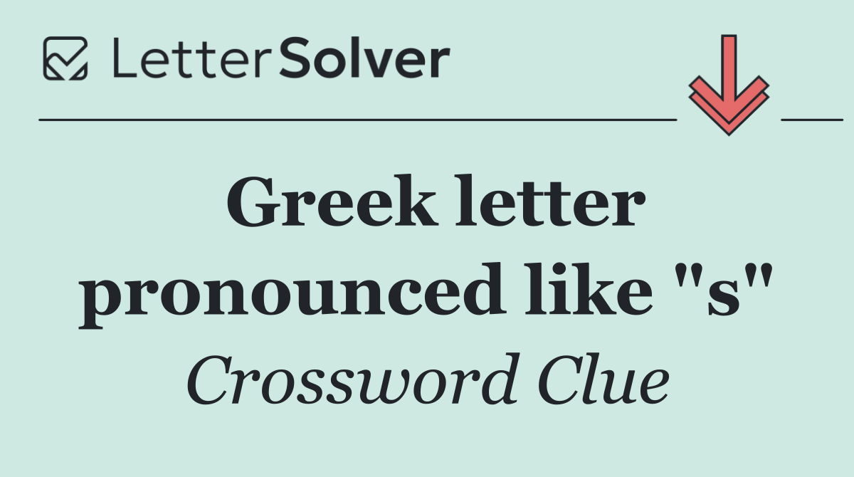 Greek letter pronounced like "s"