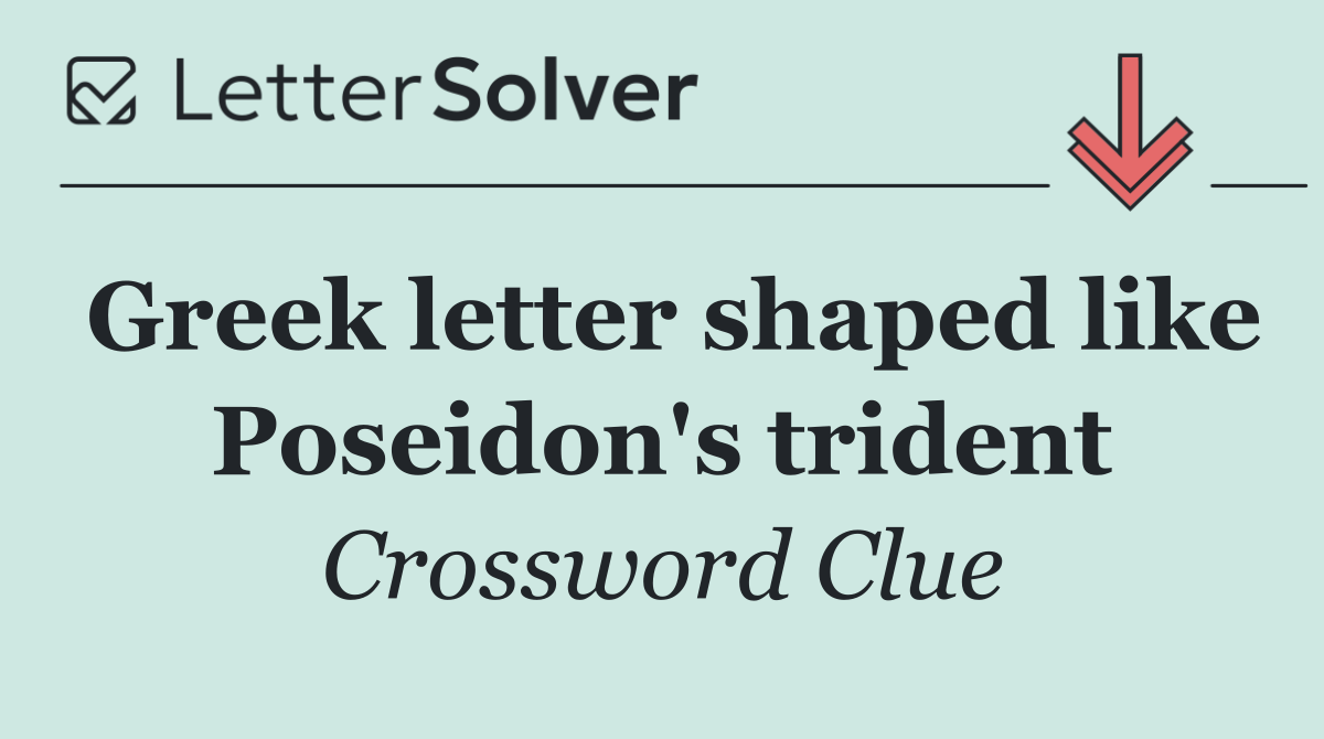 Greek letter shaped like Poseidon's trident