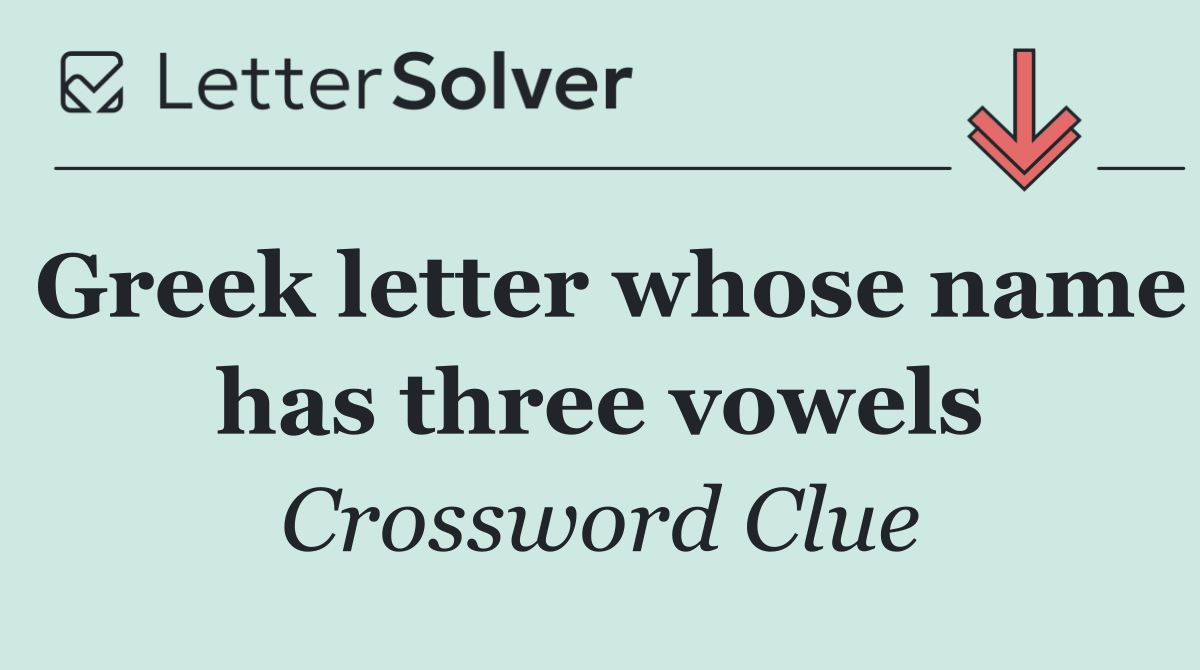 Greek letter whose name has three vowels