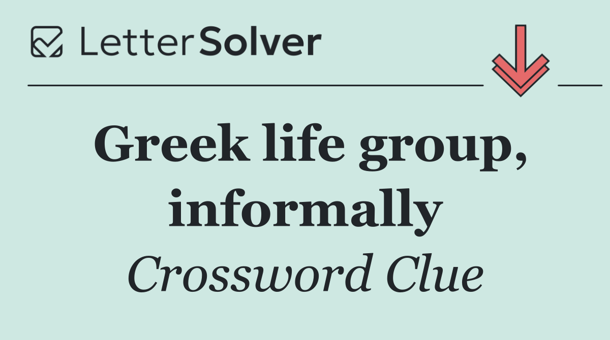 Greek life group, informally