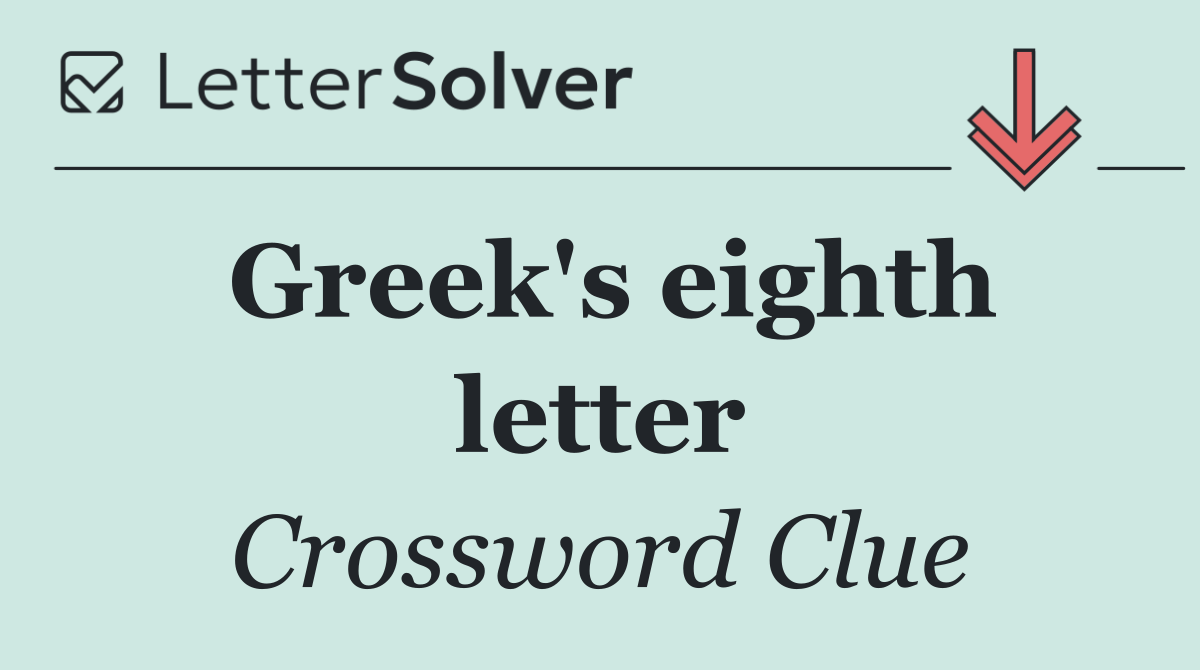 Greek's eighth letter