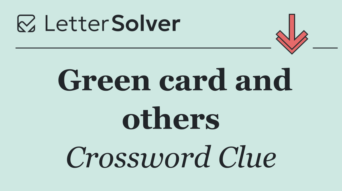 Green card and others