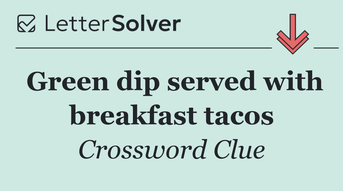 Green dip served with breakfast tacos