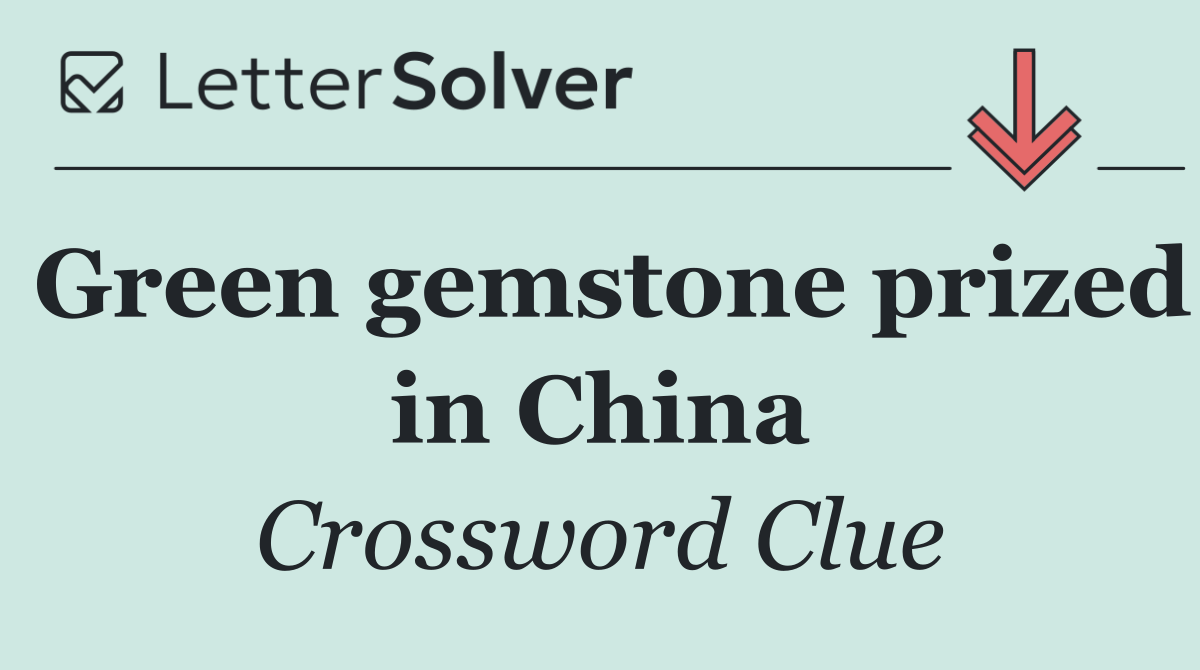 Green gemstone prized in China