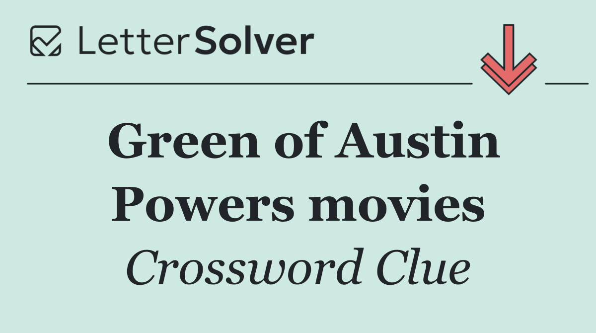 Green of Austin Powers movies