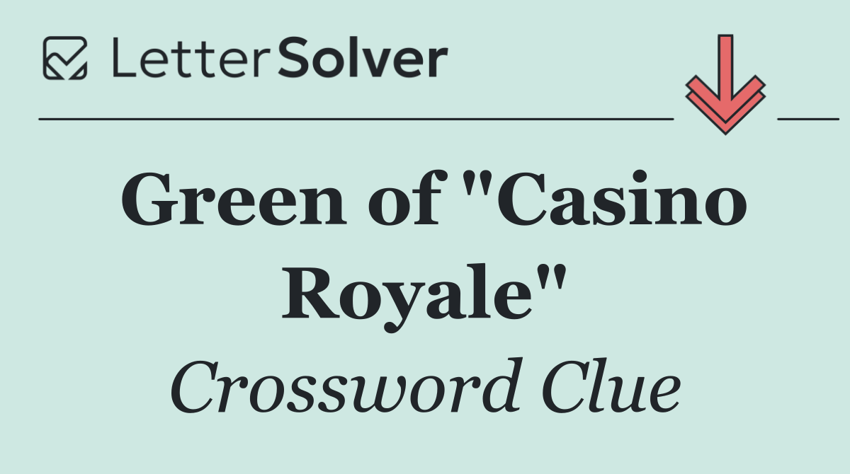 Green of "Casino Royale"
