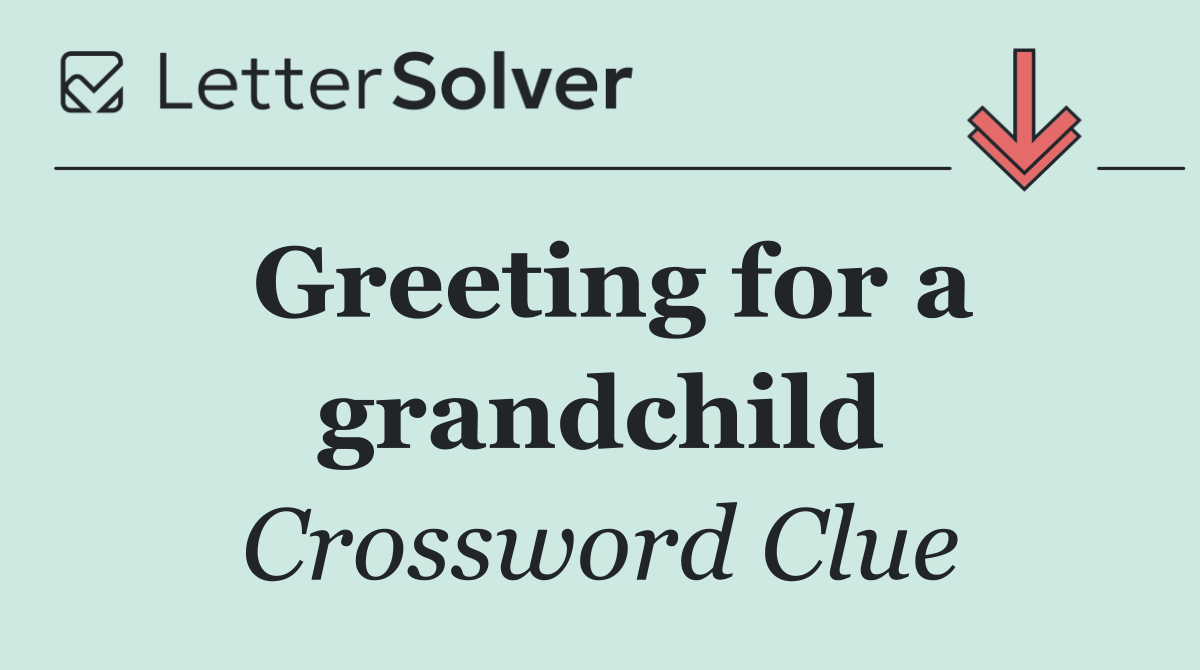 Greeting for a grandchild