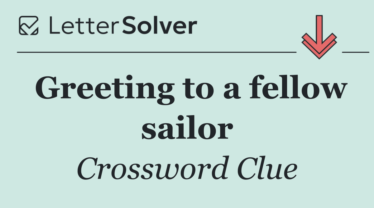 Greeting to a fellow sailor