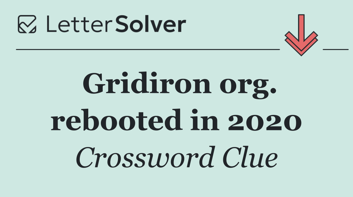 Gridiron org. rebooted in 2020