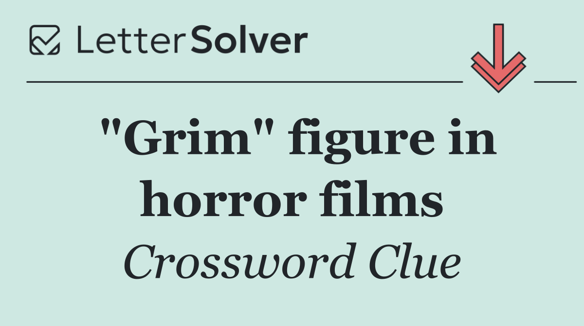 "Grim" figure in horror films