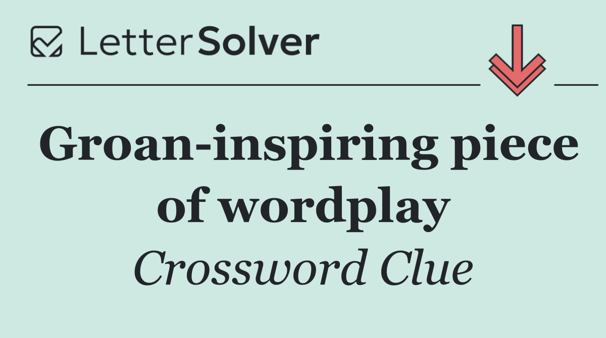 Groan inspiring piece of wordplay
