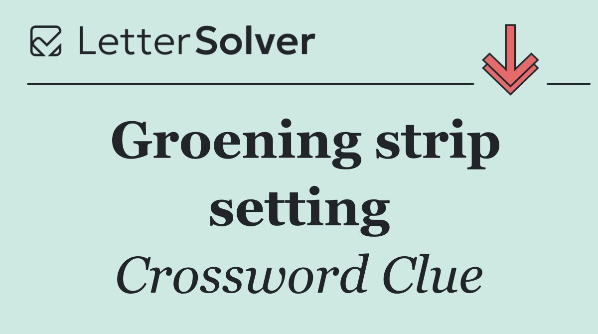 Groening strip setting