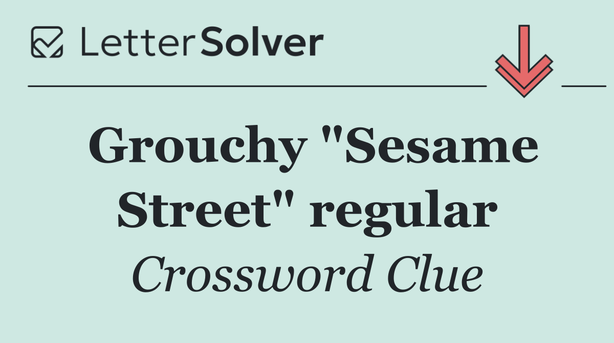 Grouchy "Sesame Street" regular