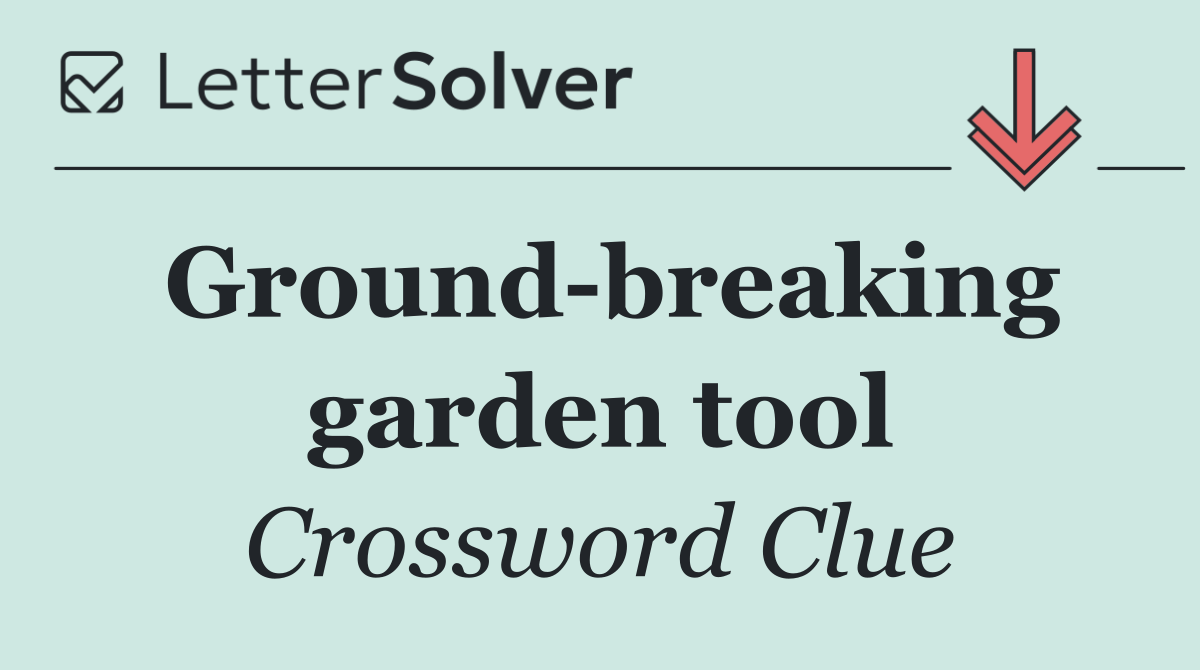Ground breaking garden tool