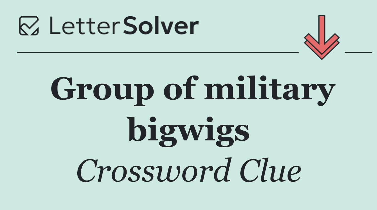Group of military bigwigs