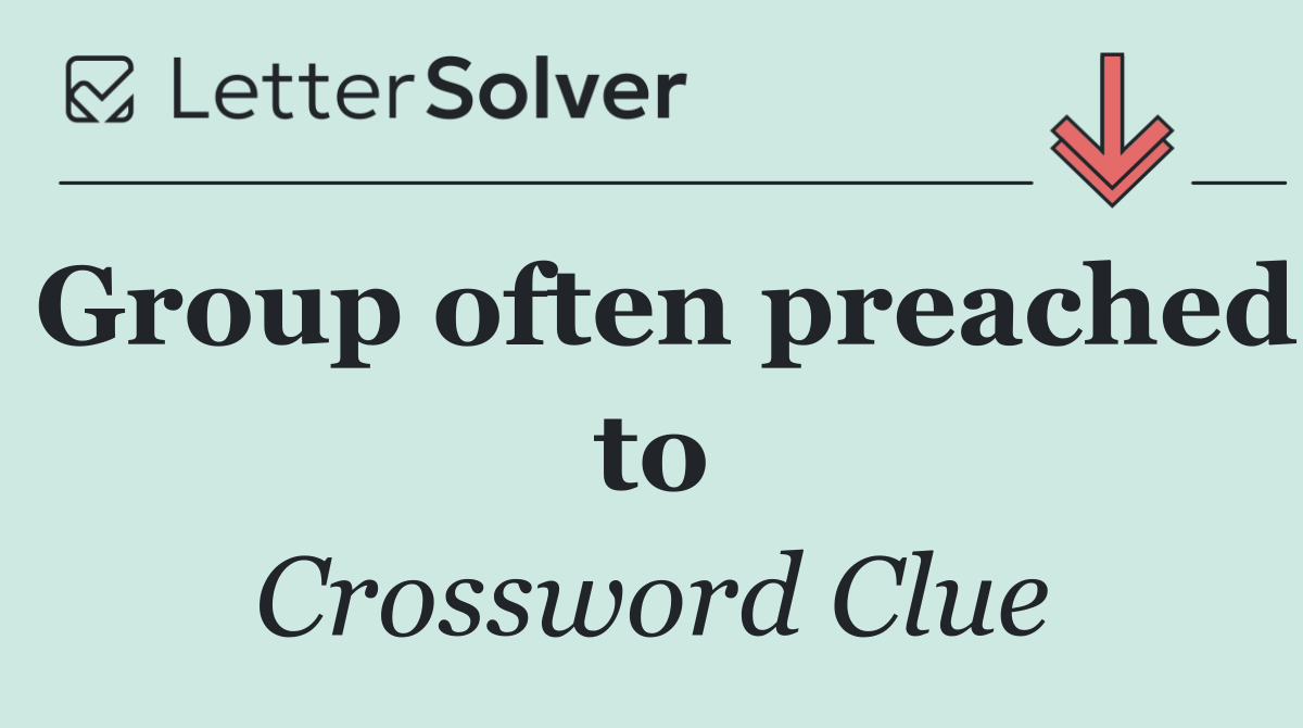 Group often preached to