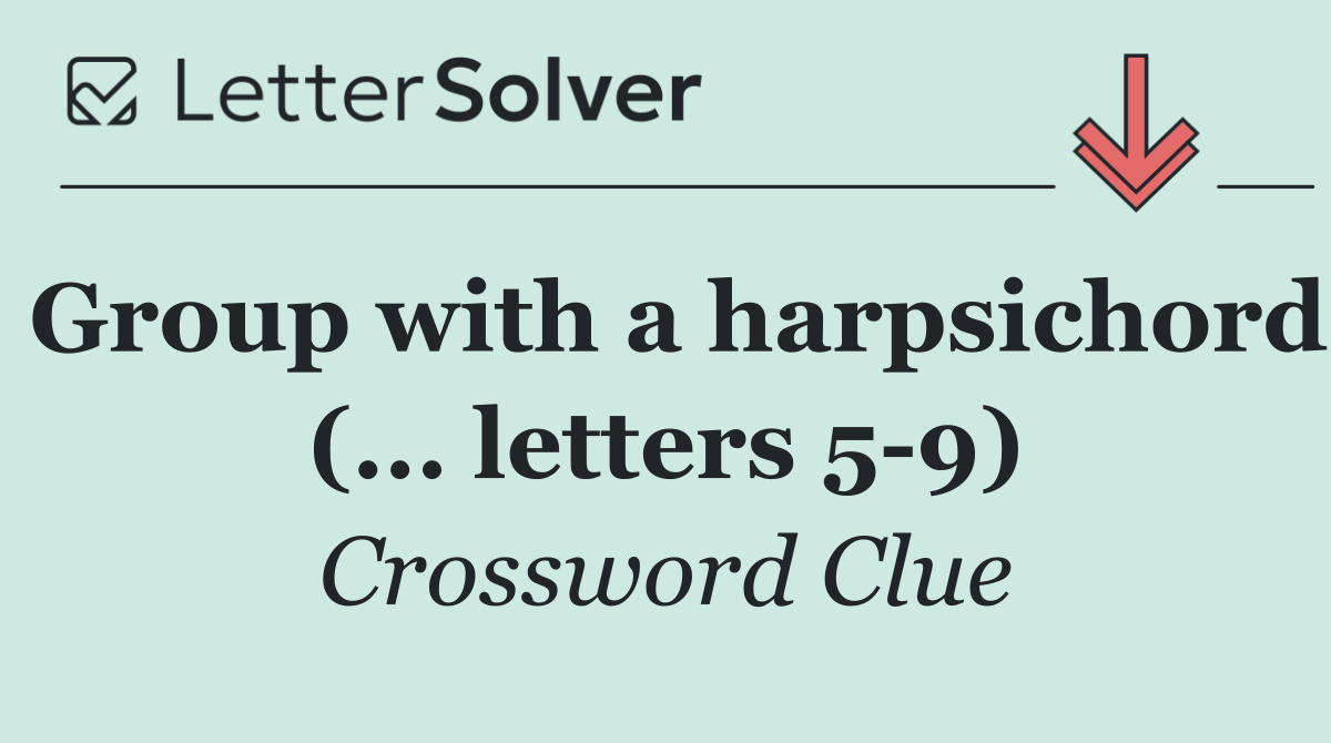 Group with a harpsichord (... letters 5 9)