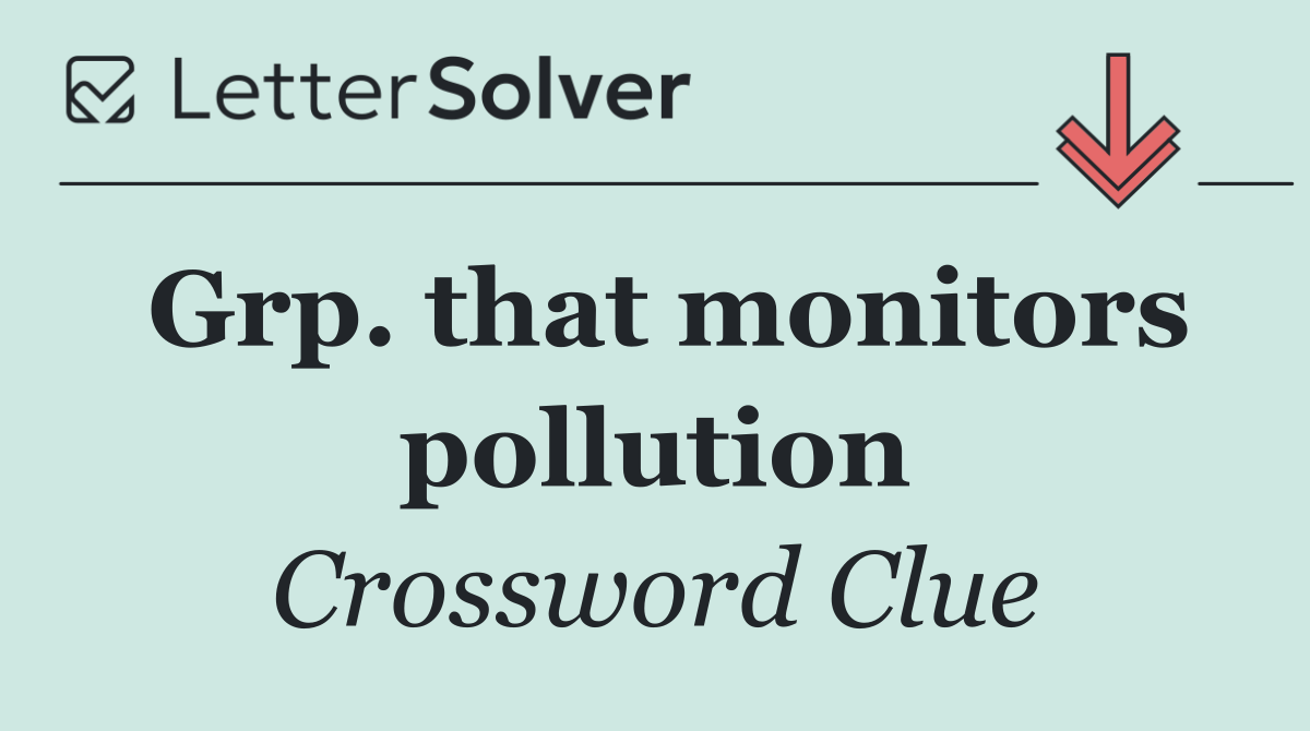 Grp. that monitors pollution