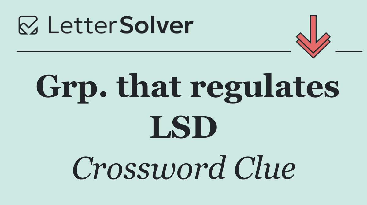 Grp. that regulates LSD