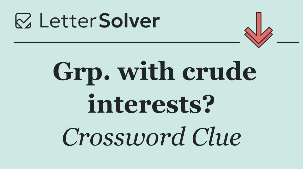 Grp. with crude interests?