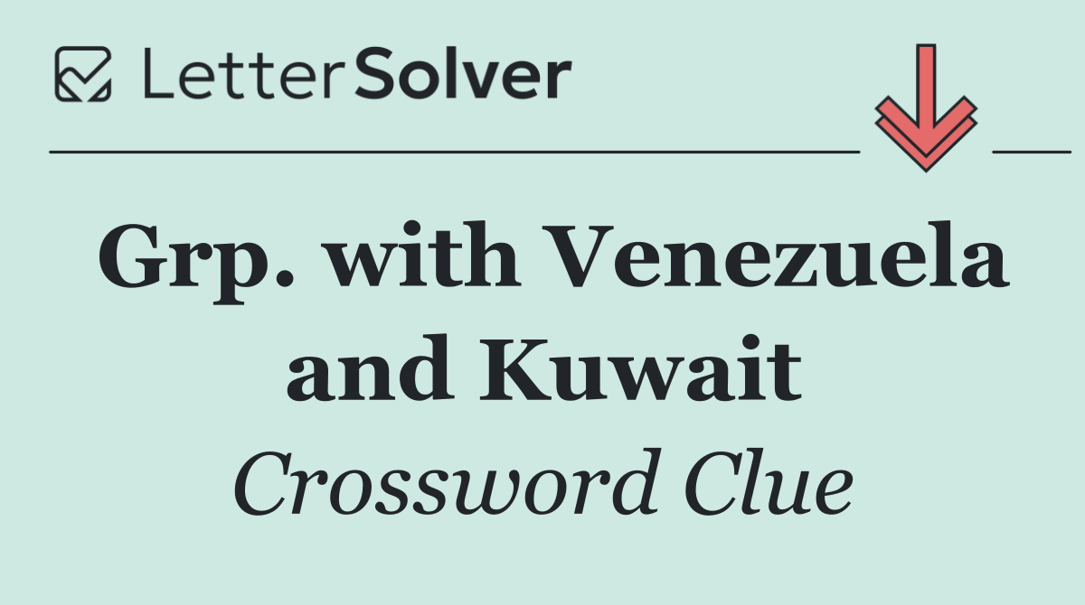 Grp. with Venezuela and Kuwait