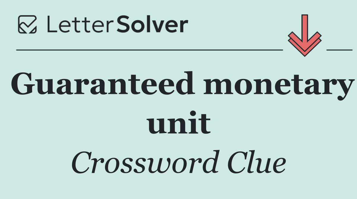 Guaranteed monetary unit