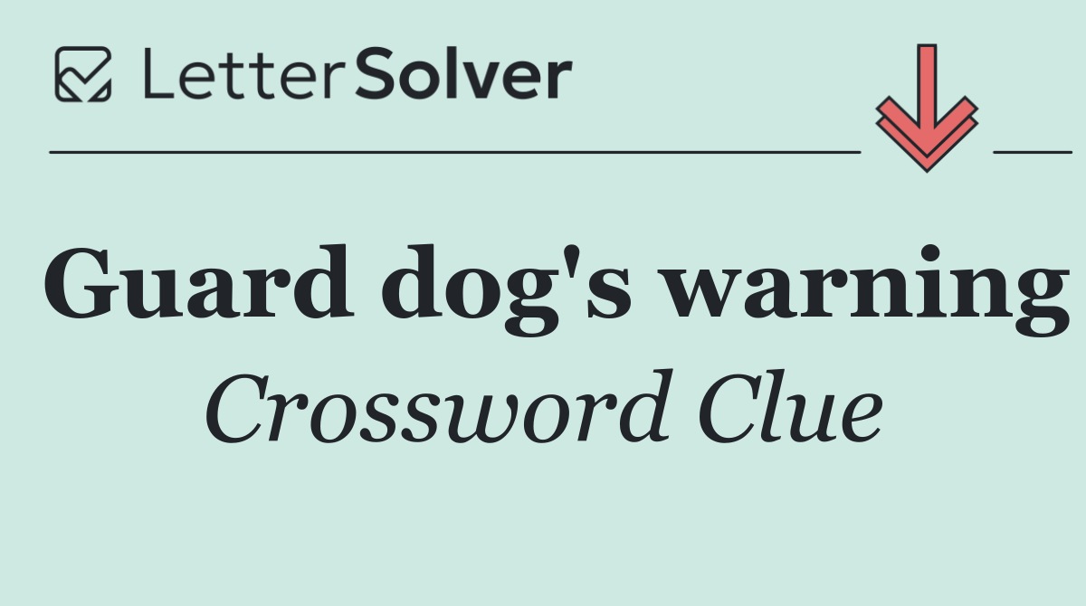 Guard dog's warning