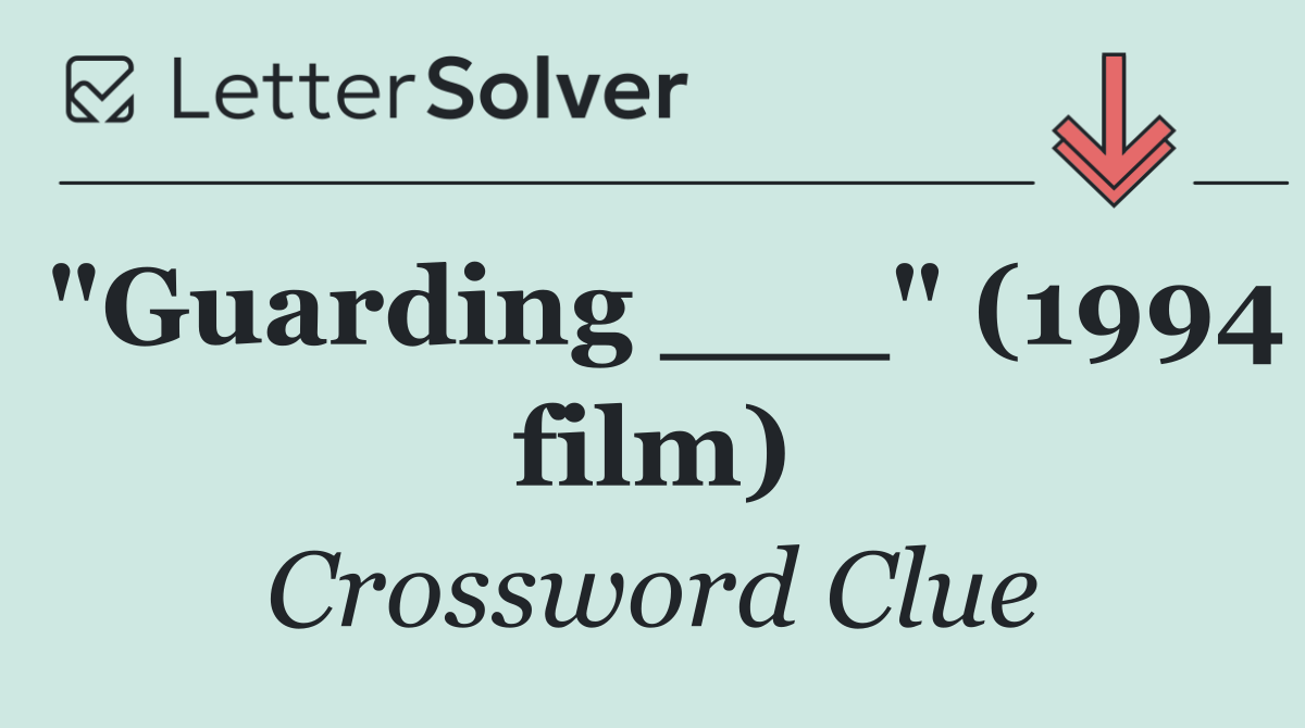 "Guarding ___" (1994 film)