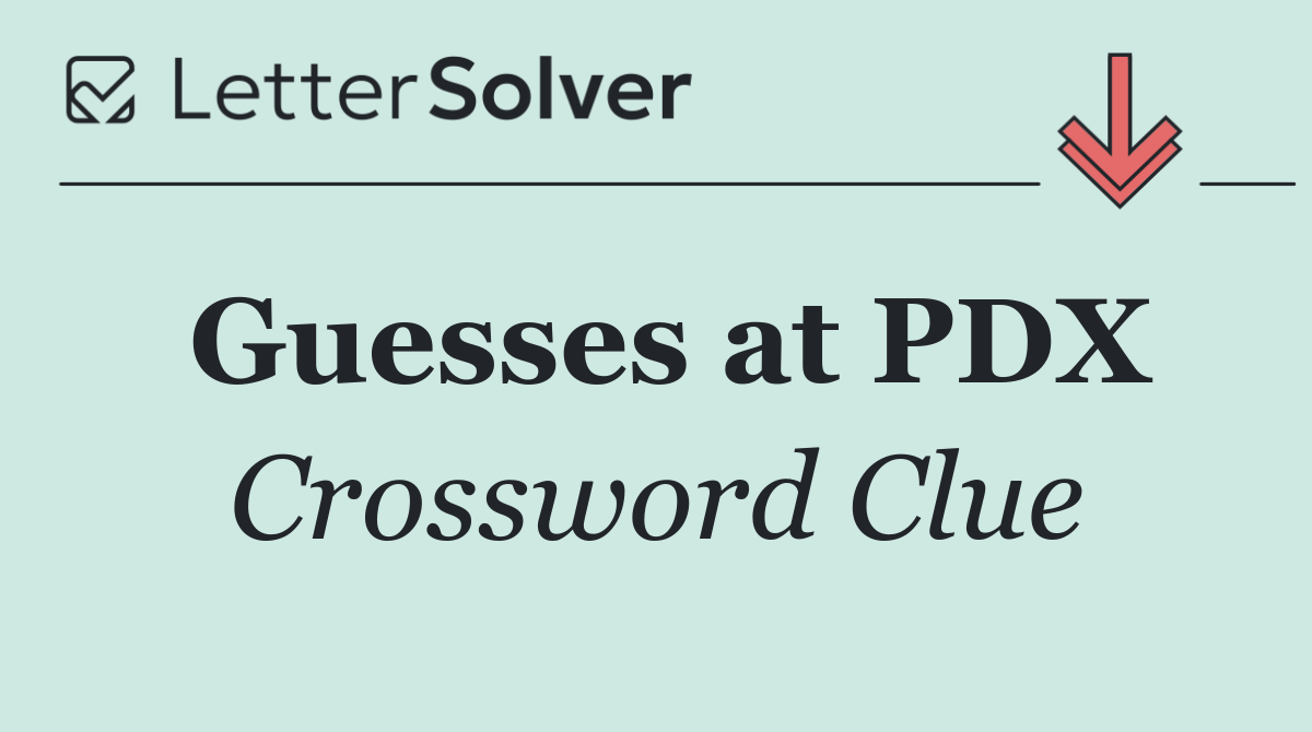 Guesses at PDX