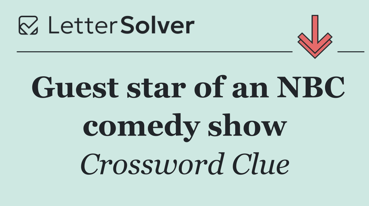Guest star of an NBC comedy show