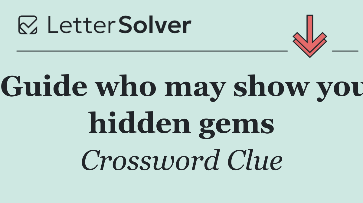 Guide who may show you hidden gems