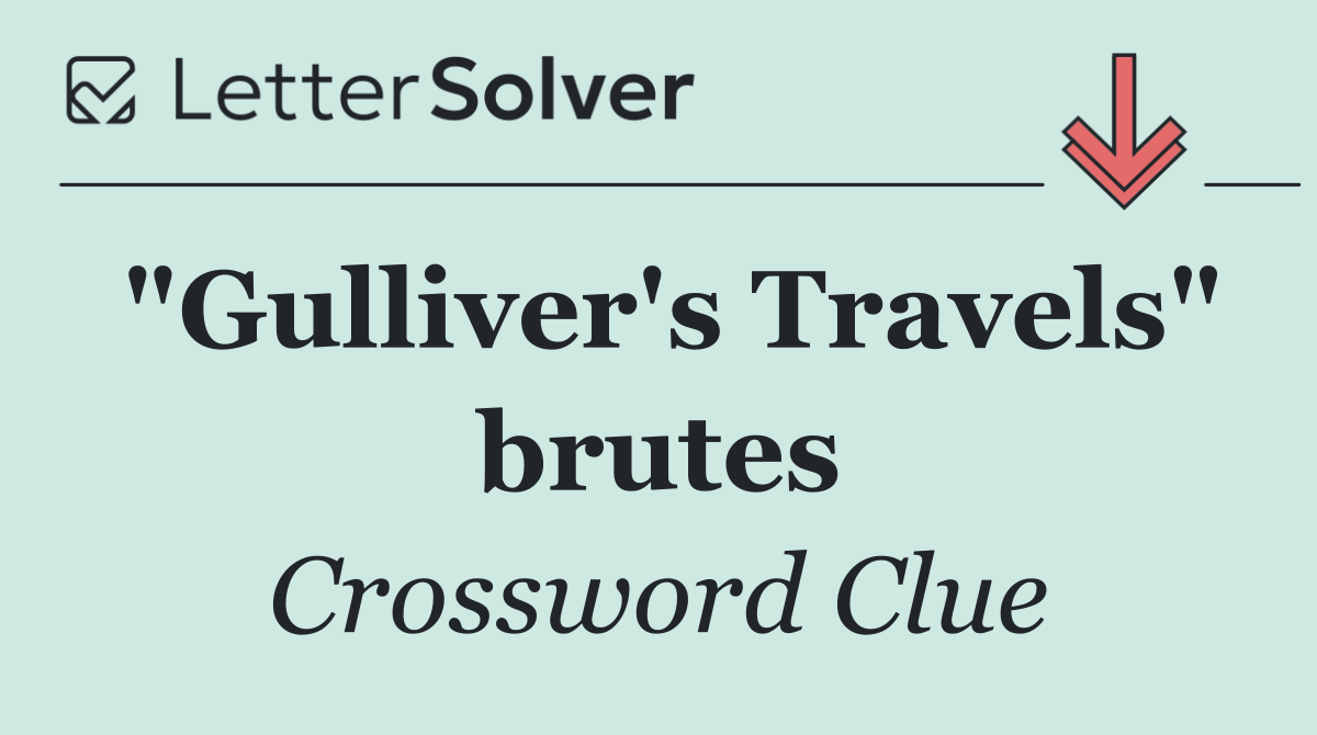 "Gulliver's Travels" brutes