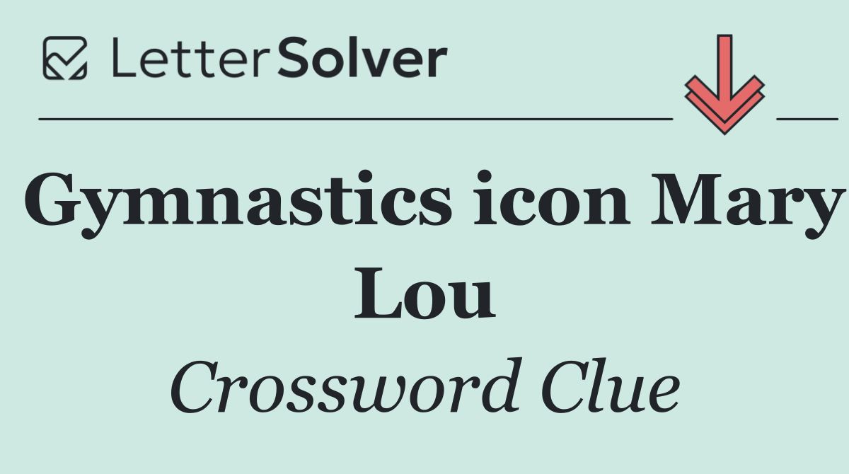 Gymnastics icon Mary Lou
