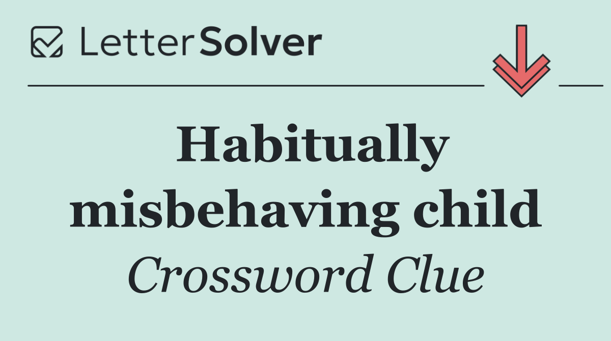 Habitually misbehaving child