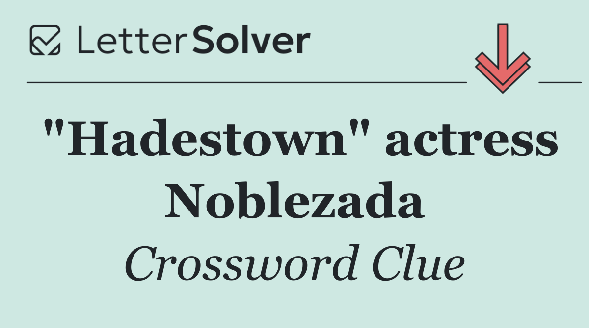"Hadestown" actress Noblezada