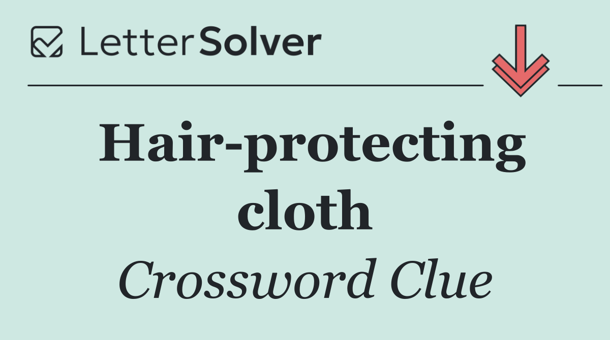 Hair protecting cloth