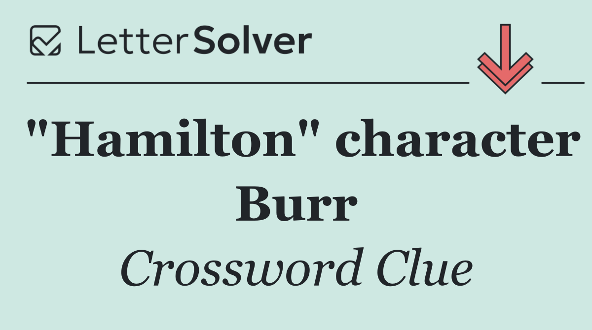 "Hamilton" character Burr