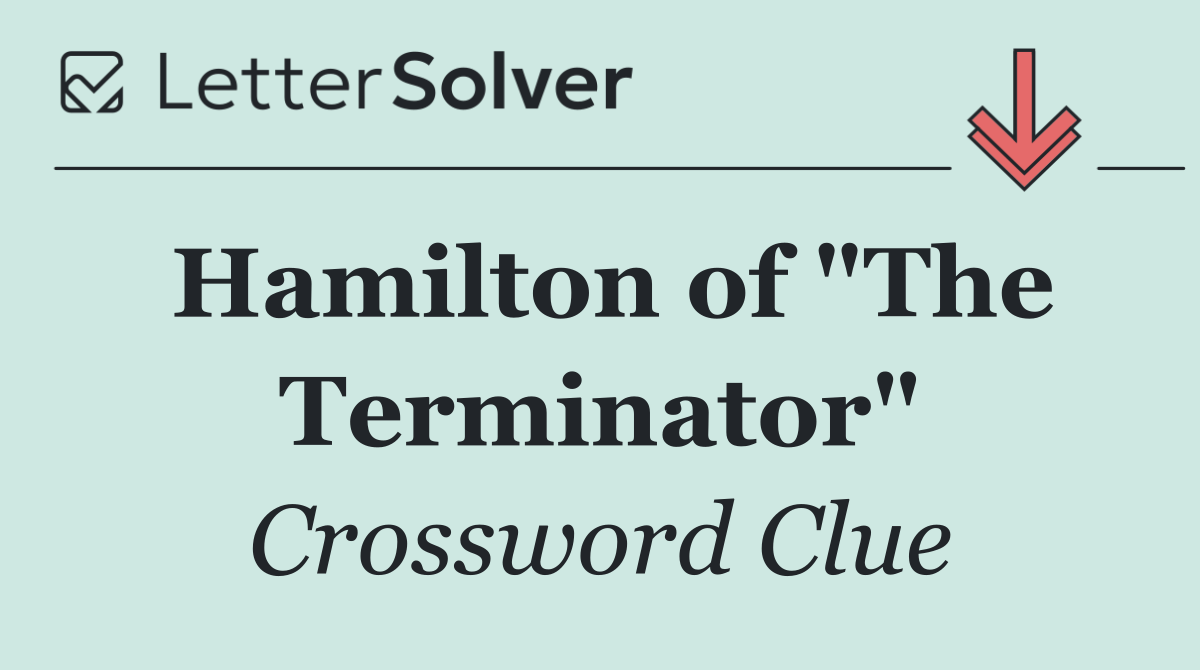 Hamilton of "The Terminator"