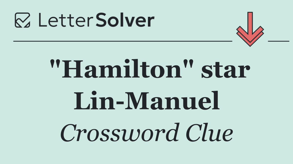 "Hamilton" star Lin Manuel