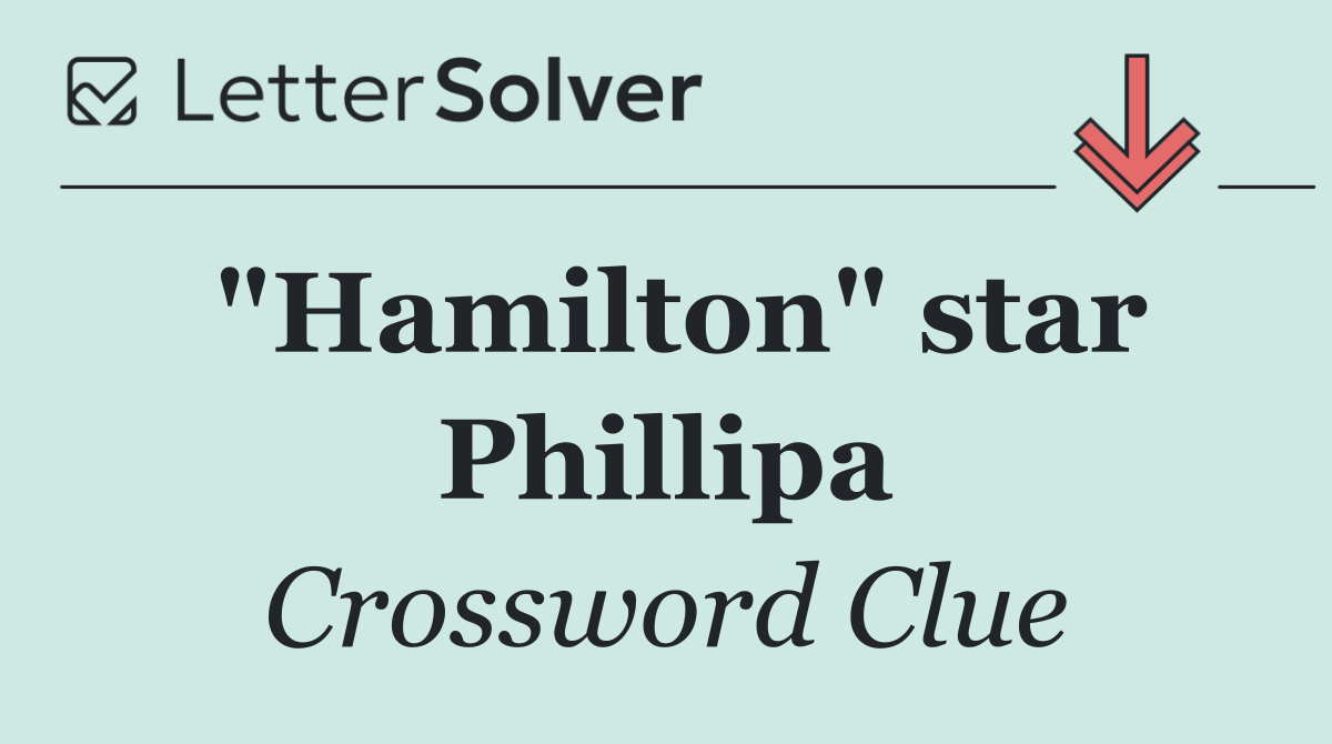 "Hamilton" star Phillipa