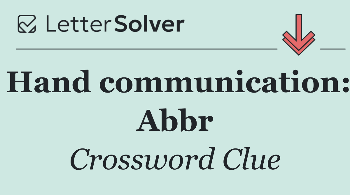 Hand communication: Abbr
