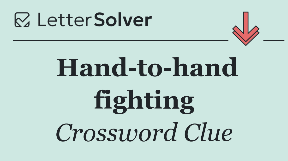Hand to hand fighting