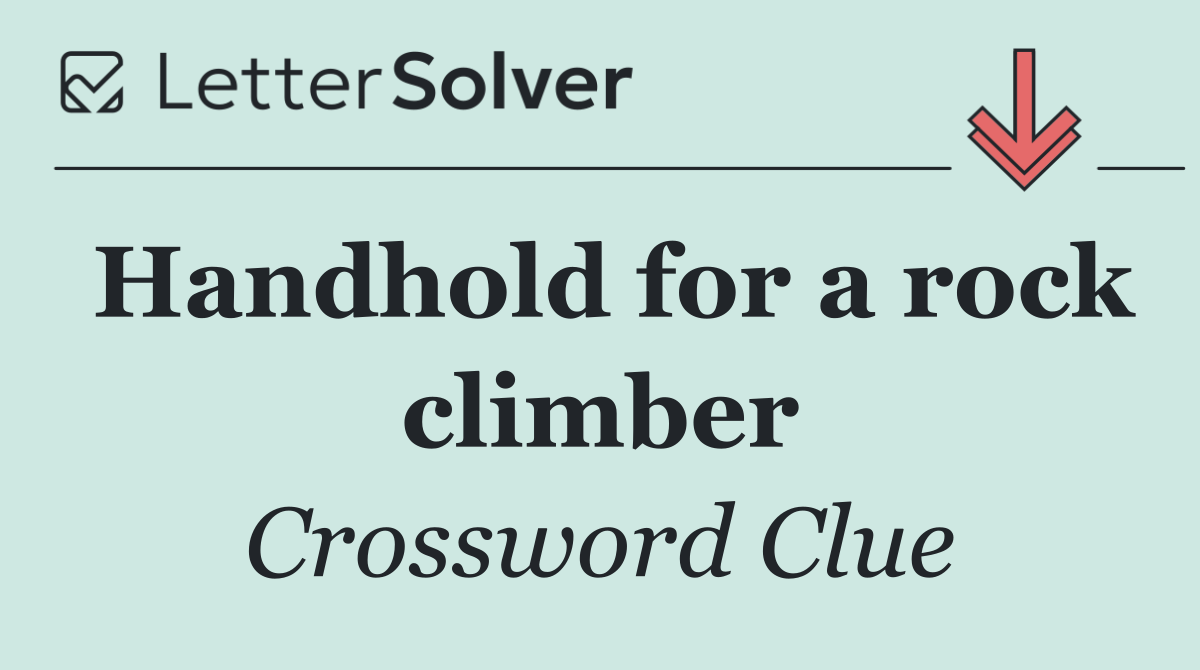 Handhold for a rock climber