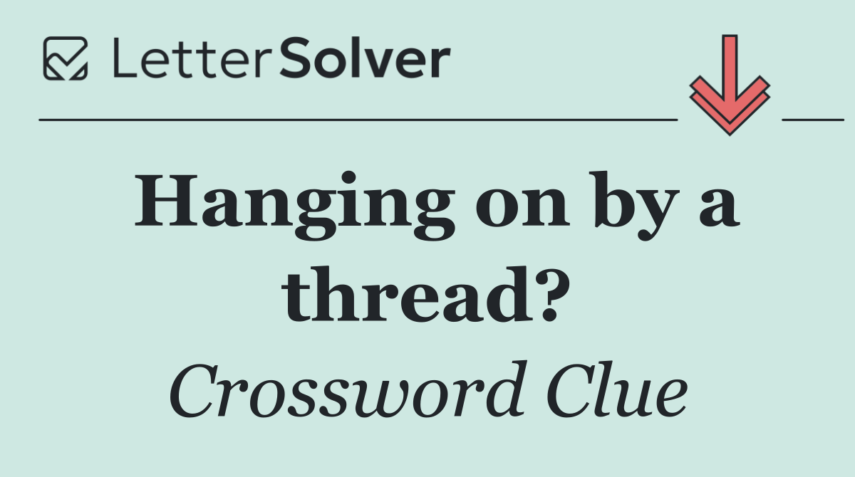 Hanging on by a thread?